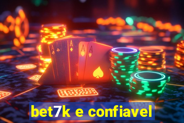 bet7k e confiavel