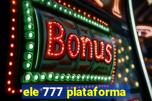 ele 777 plataforma