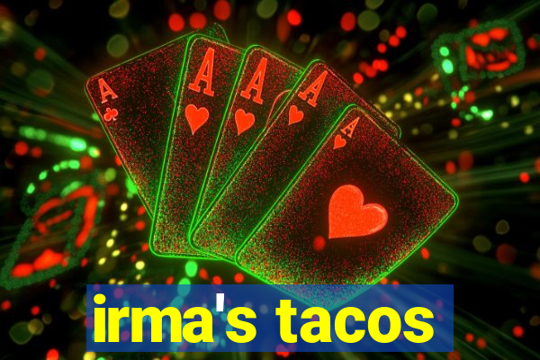 irma's tacos