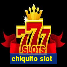 chiquito slot