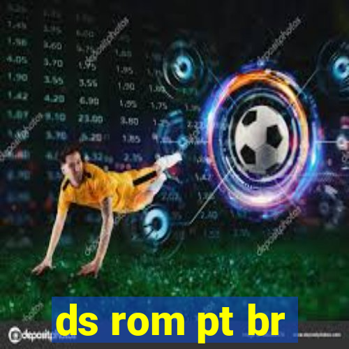 ds rom pt br