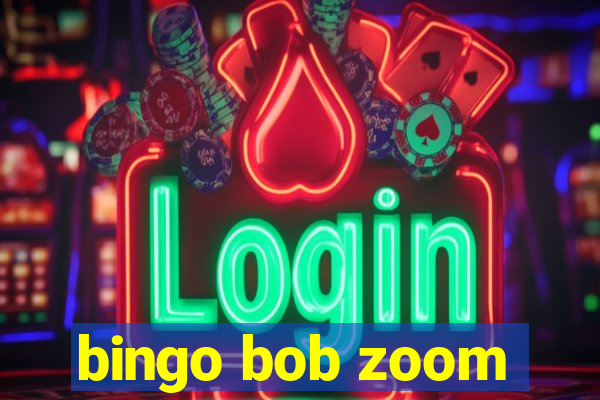 bingo bob zoom