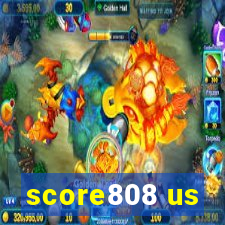 score808 us