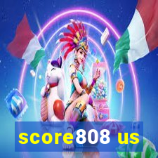 score808 us