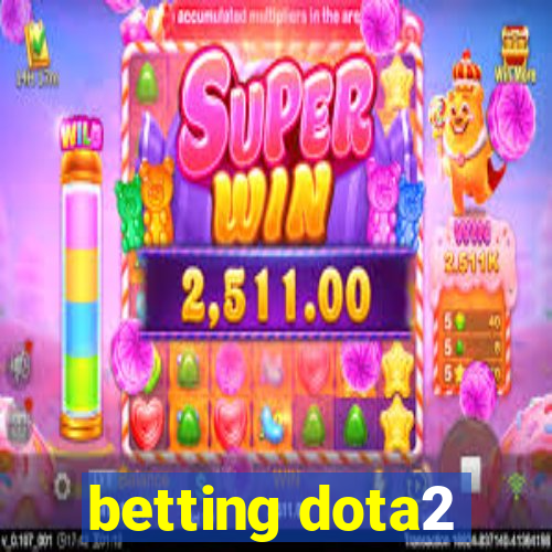 betting dota2