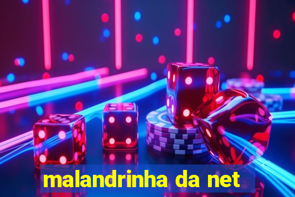 malandrinha da net