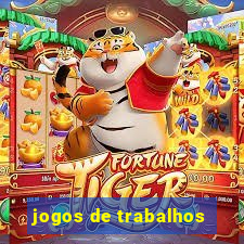 jogos de trabalhos