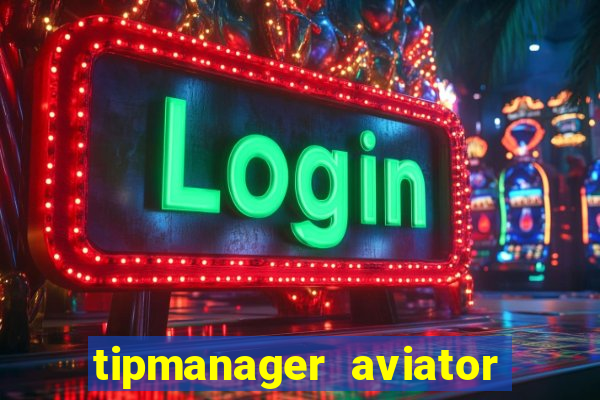 tipmanager aviator aposta ganha