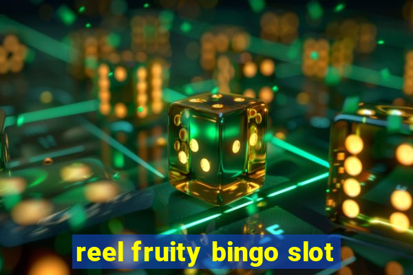 reel fruity bingo slot