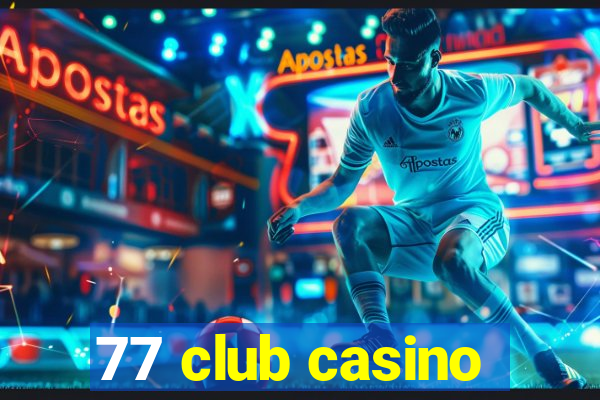 77 club casino