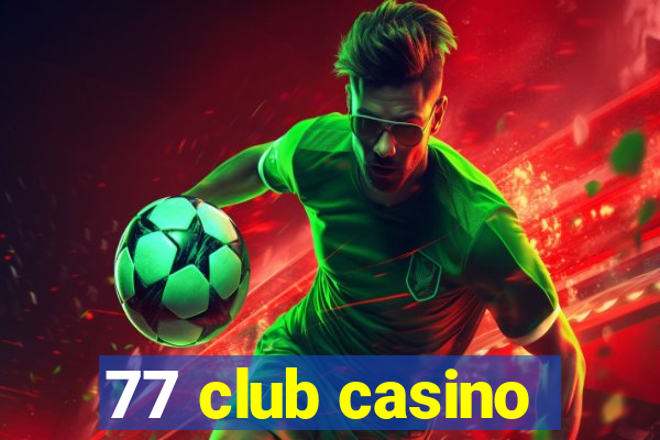 77 club casino