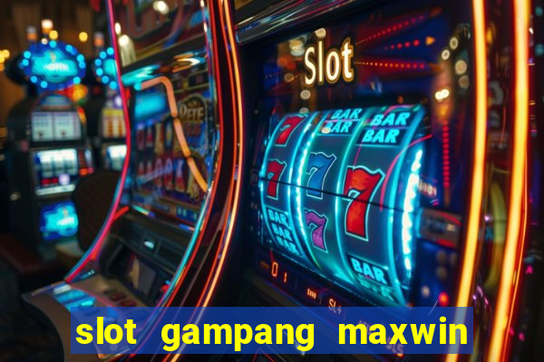 slot gampang maxwin hari ini