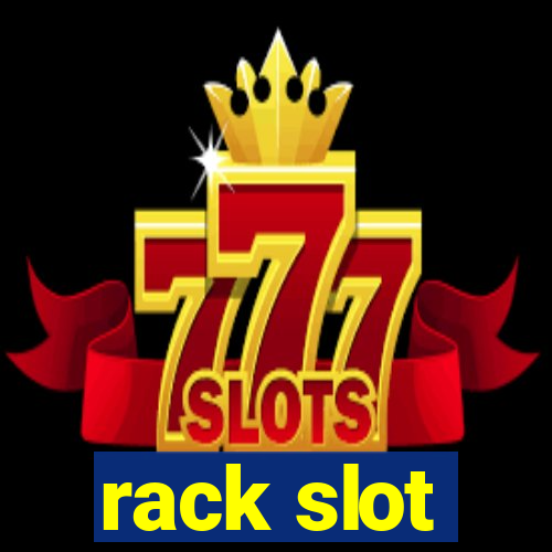 rack slot