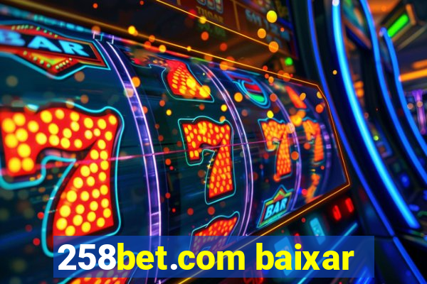 258bet.com baixar