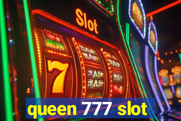 queen 777 slot