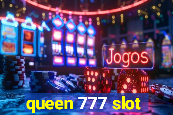 queen 777 slot