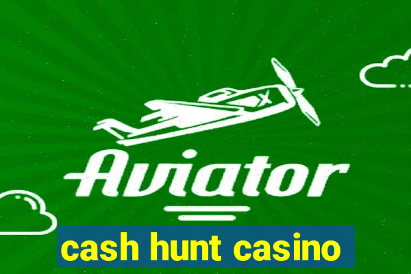 cash hunt casino