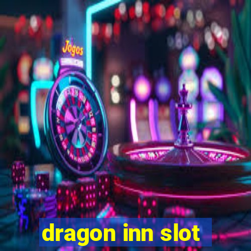 dragon inn slot