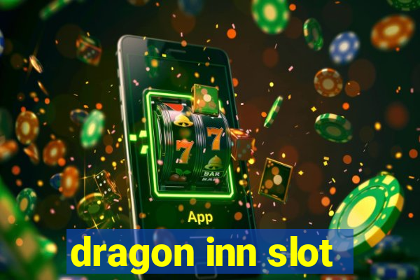 dragon inn slot