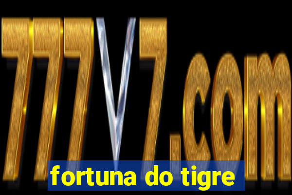 fortuna do tigre