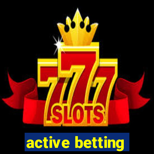 active betting