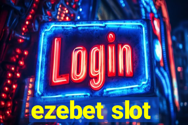 ezebet slot