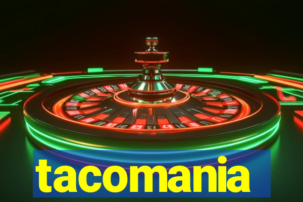 tacomania