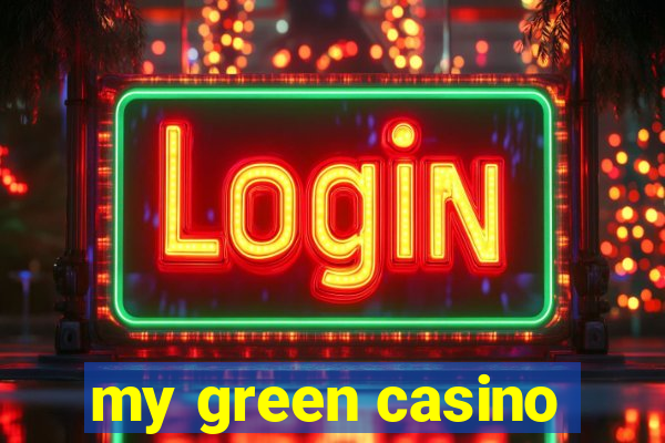 my green casino