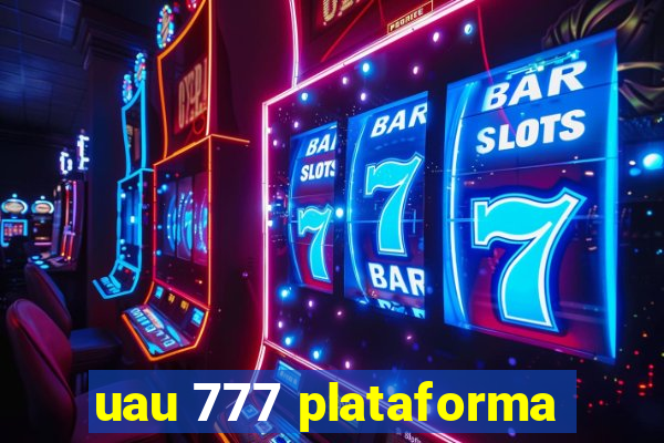 uau 777 plataforma