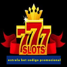 estrela bet codigo promocional