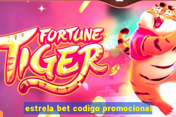 estrela bet codigo promocional