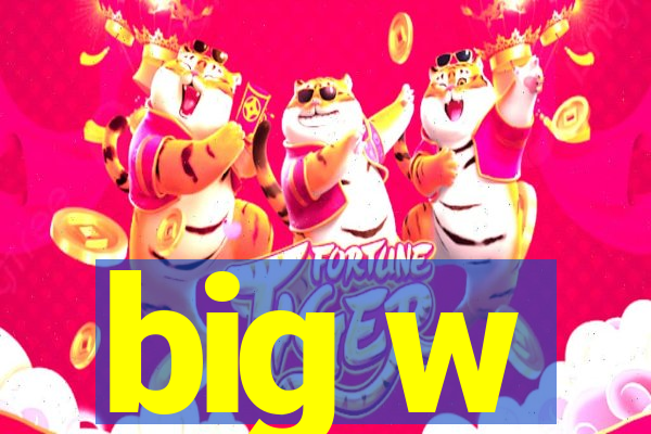 big w