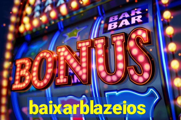 baixarblazeios