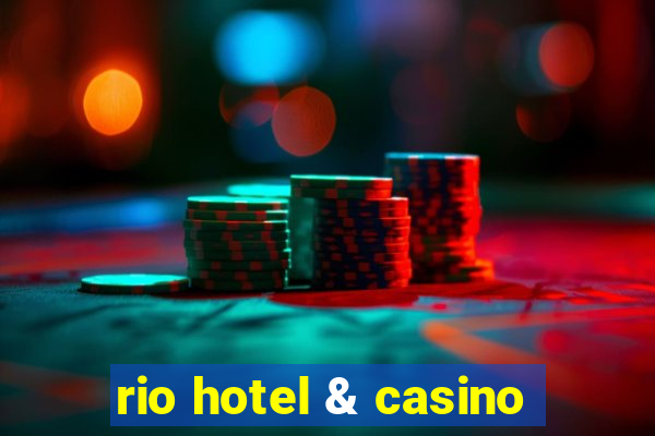 rio hotel & casino