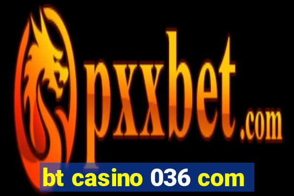 bt casino 036 com