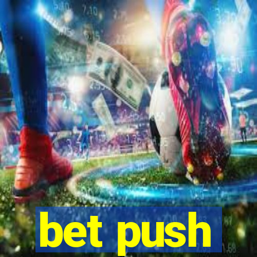 bet push