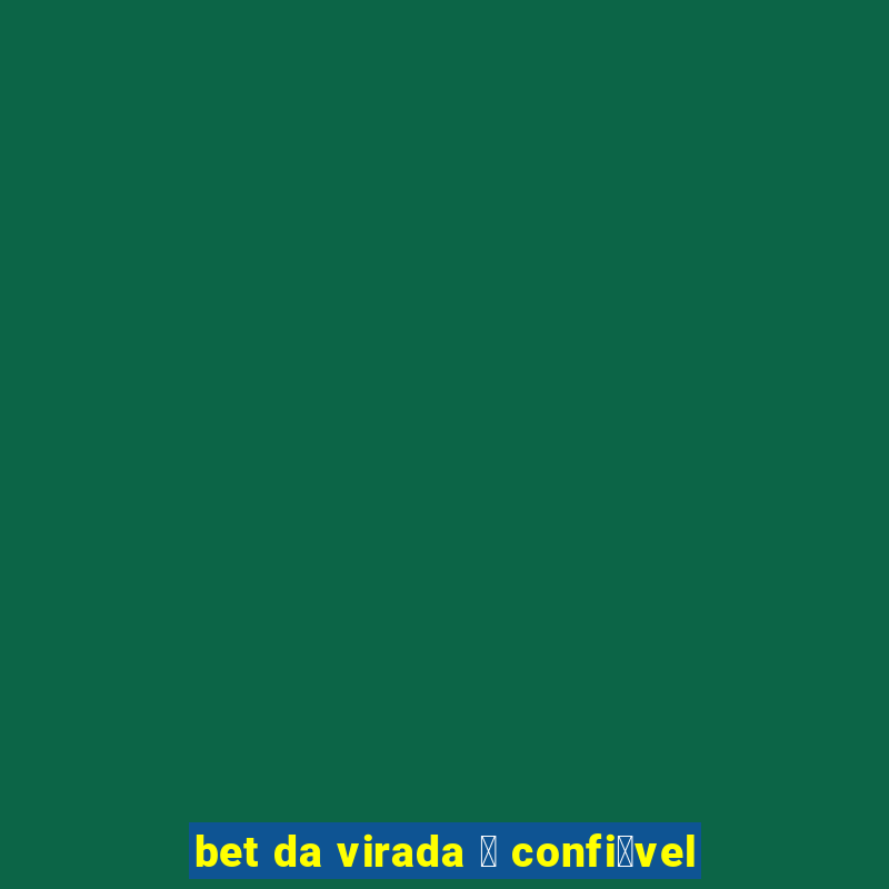 bet da virada 茅 confi谩vel