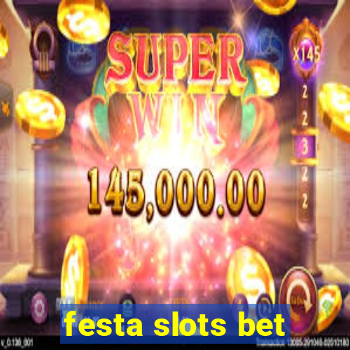 festa slots bet