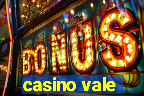 casino vale