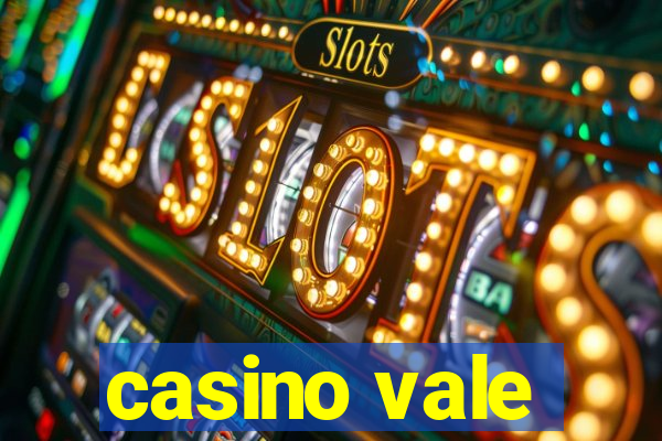 casino vale