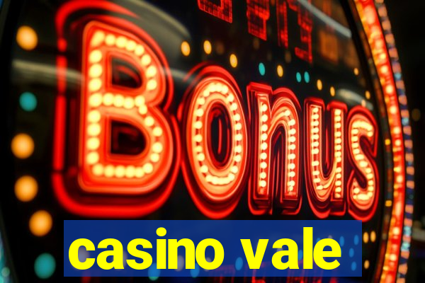 casino vale