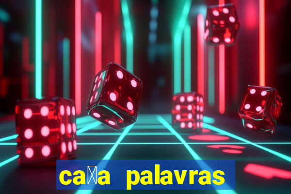 ca莽a palavras racha cuca