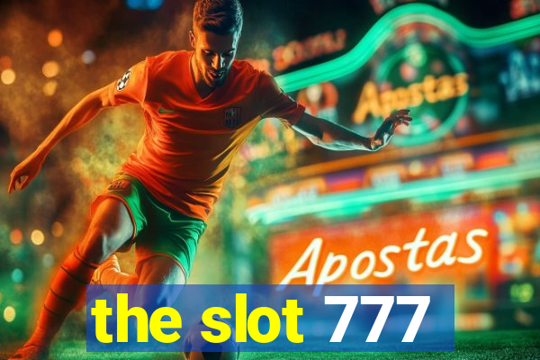 the slot 777