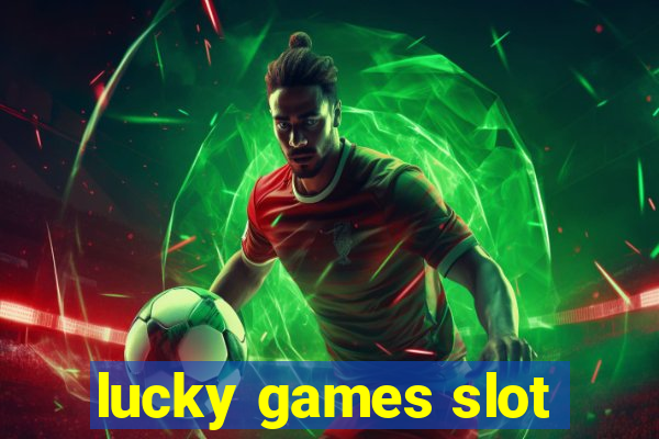 lucky games slot