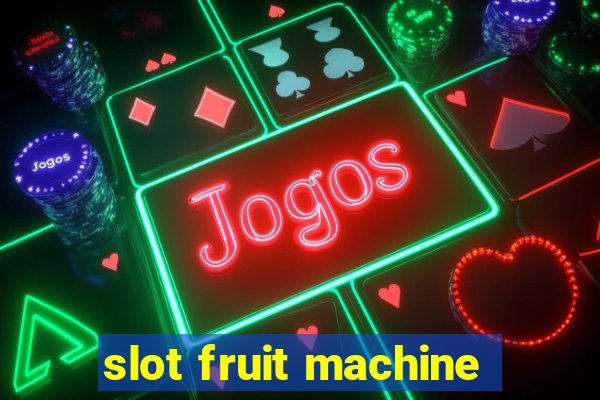 slot fruit machine