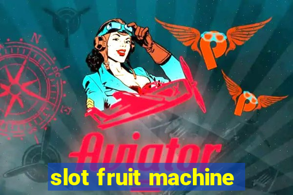 slot fruit machine