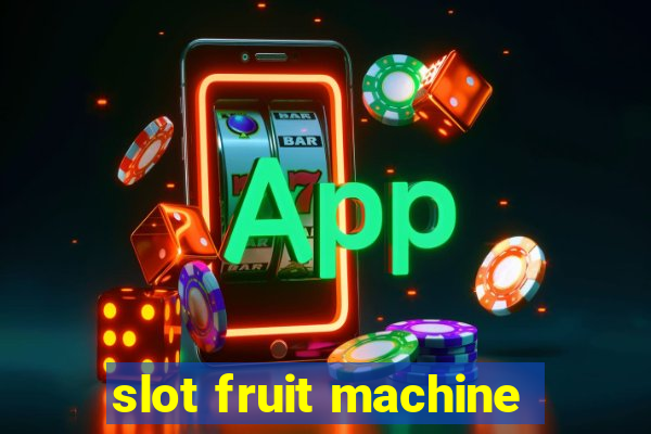 slot fruit machine