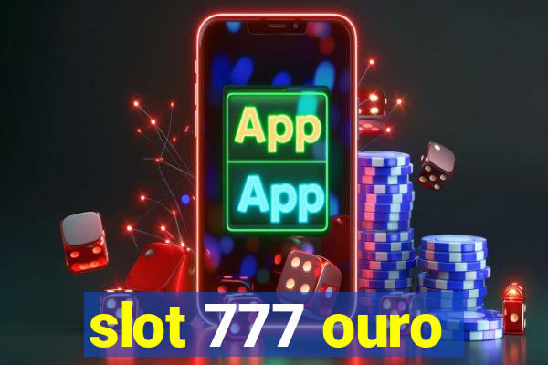 slot 777 ouro