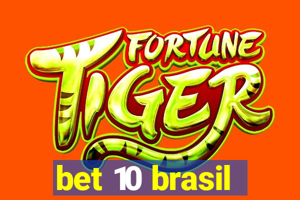 bet 10 brasil