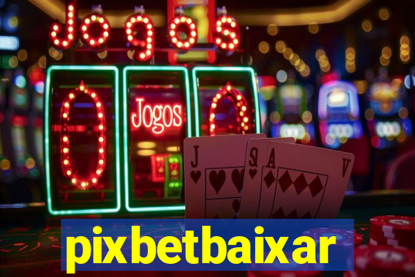 pixbetbaixar